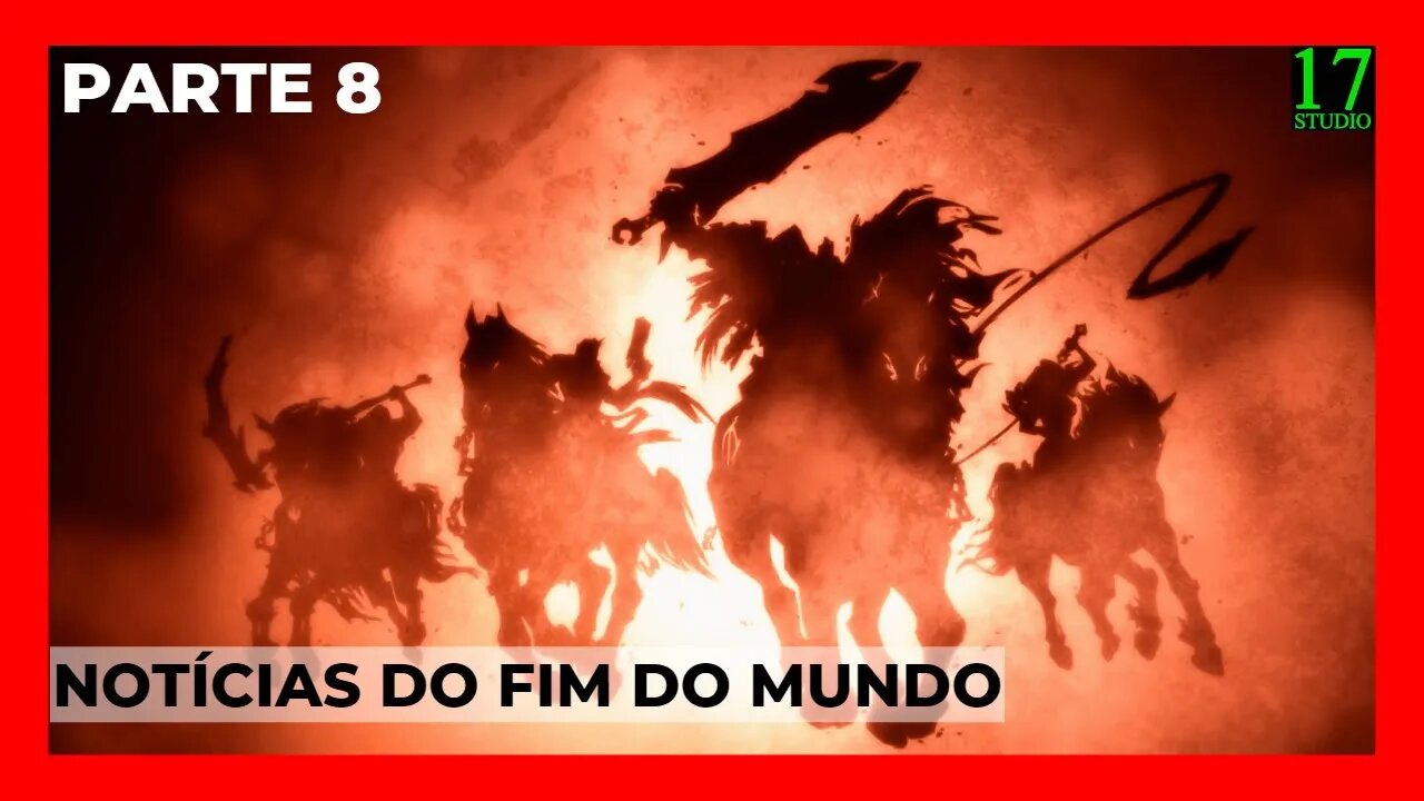 🔴NOTÍCIAS DO FIM DO MUNDO (parte 8)