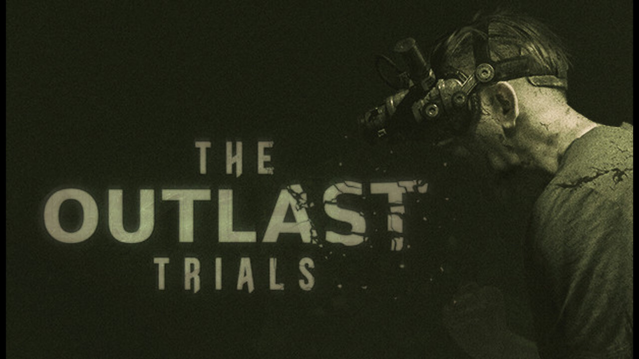 Playing The Outlast Trials