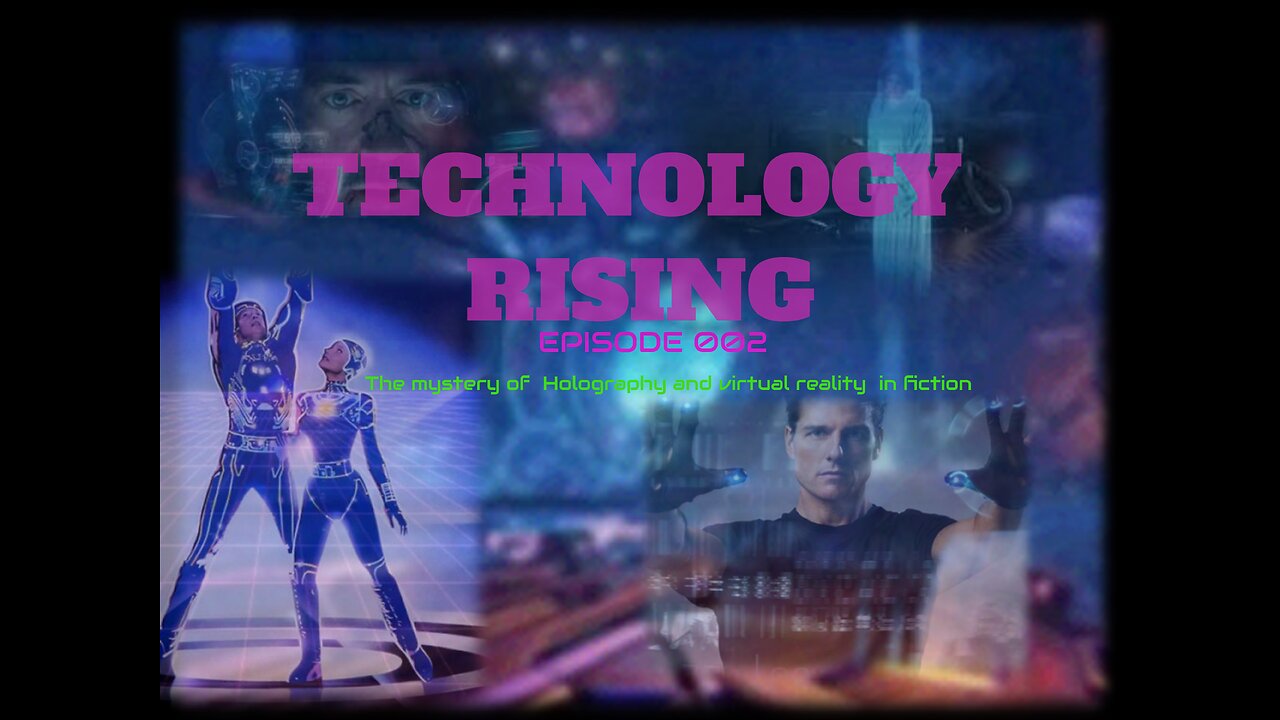 TechRisingpt2: Virtual Reality and Holography in Fiction.