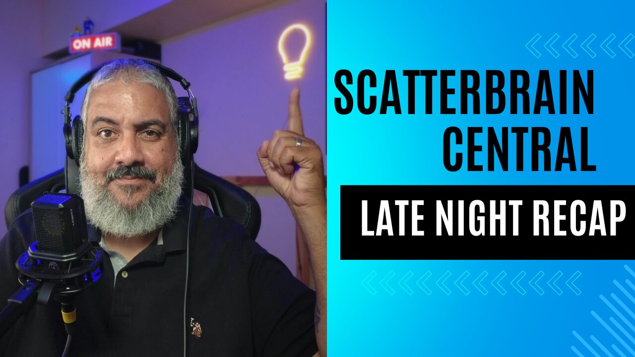 Scatterbrain Recap - 6/1/24