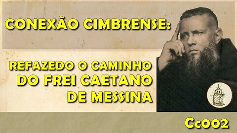 Refazendo o caminho do Frei Caetano de Messina (Pesqueira a Cimbres) | Cc002