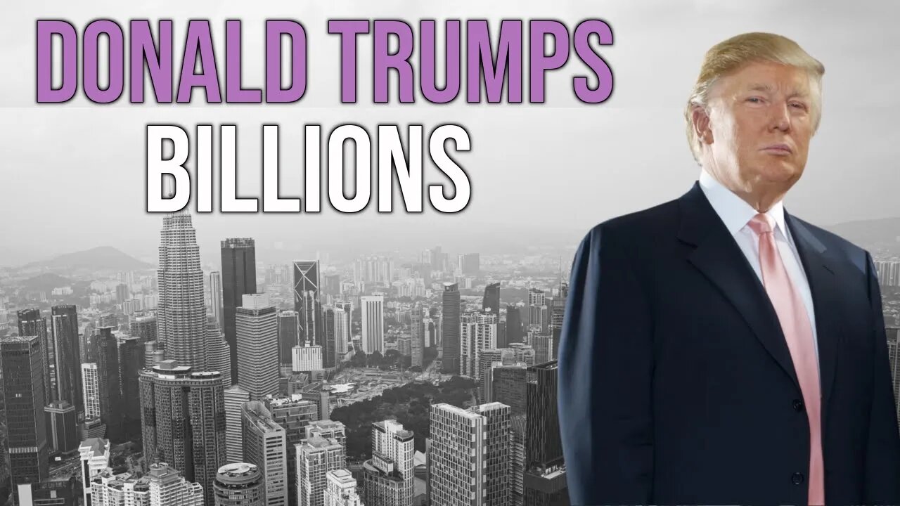 How Trump Made Billions Through Investing In Real Estate