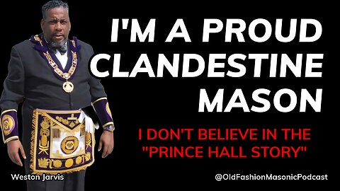 Proud Clandestine Mason Doesn't Care What Prince Hall Freemasons Think - S3 E110