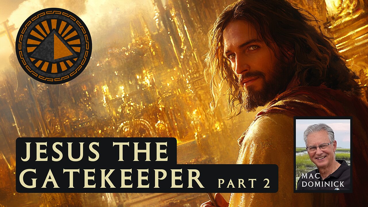 Mac Dominick's Jesus the Gatekeeper Part 2