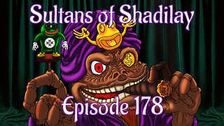 Sultans of Shadilay Podcast - Episode 178