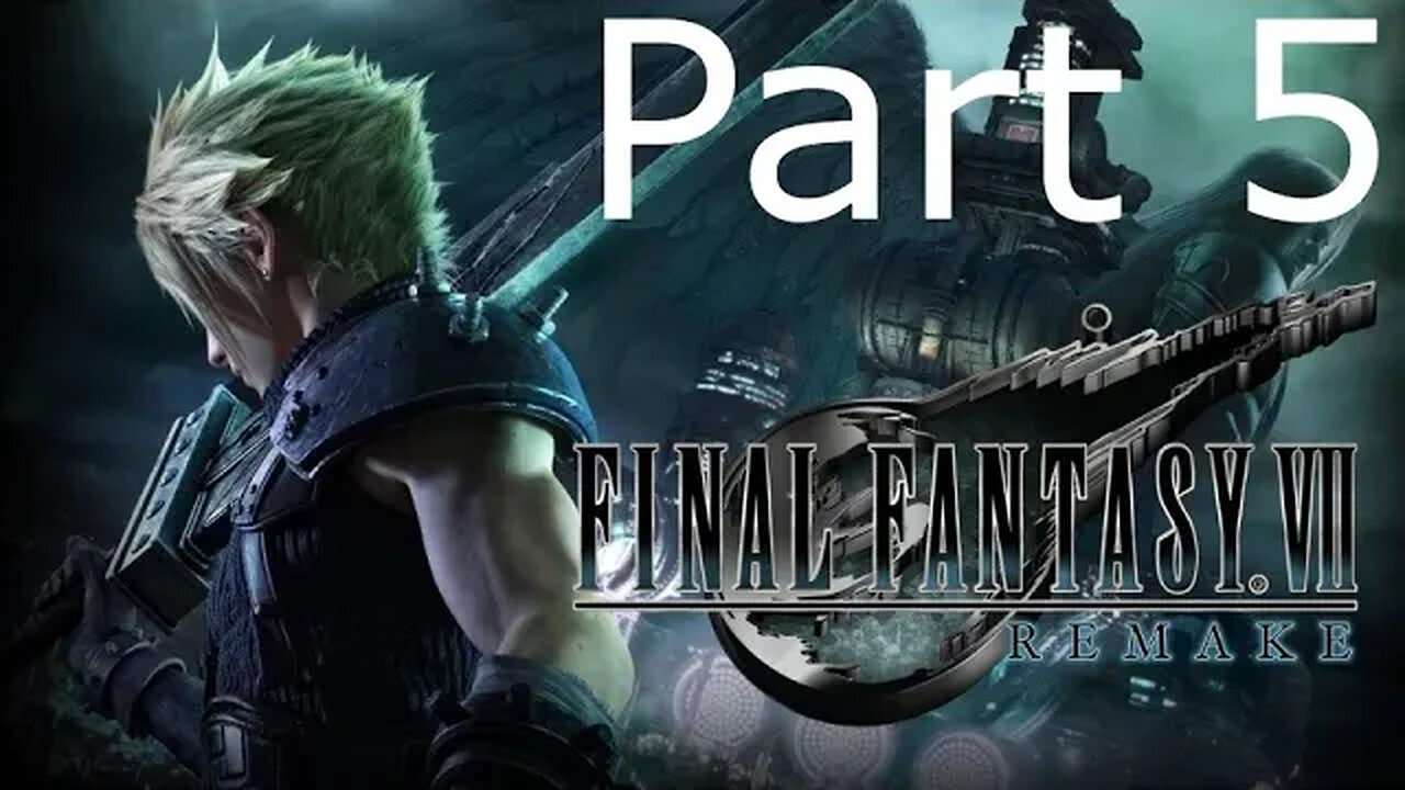 Final Fantasy Remake - Part 5: On The Prowl