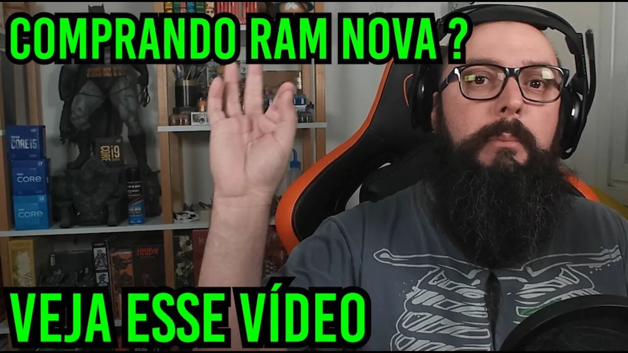 Comprando RAM Nova? Veja Esse Vídeo !