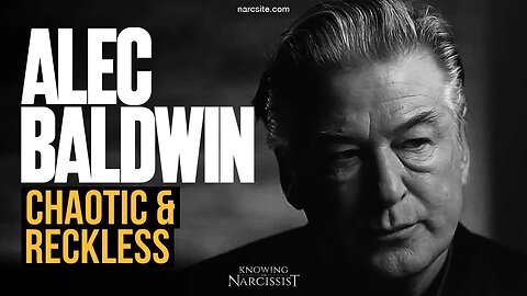 Alec Baldwin : Chaotic and Reckless