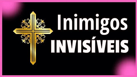 Oração para proteção de inimigos visíveis e invisíveis