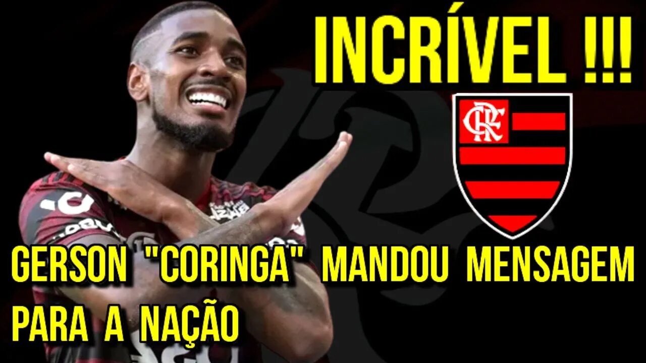 INCRÍVEL! CORINGA GERSON POSTA MENSAGEM ANTES DA VIAGEM DO FLAMENGO PARA MARROCOS - É TRETA!!!