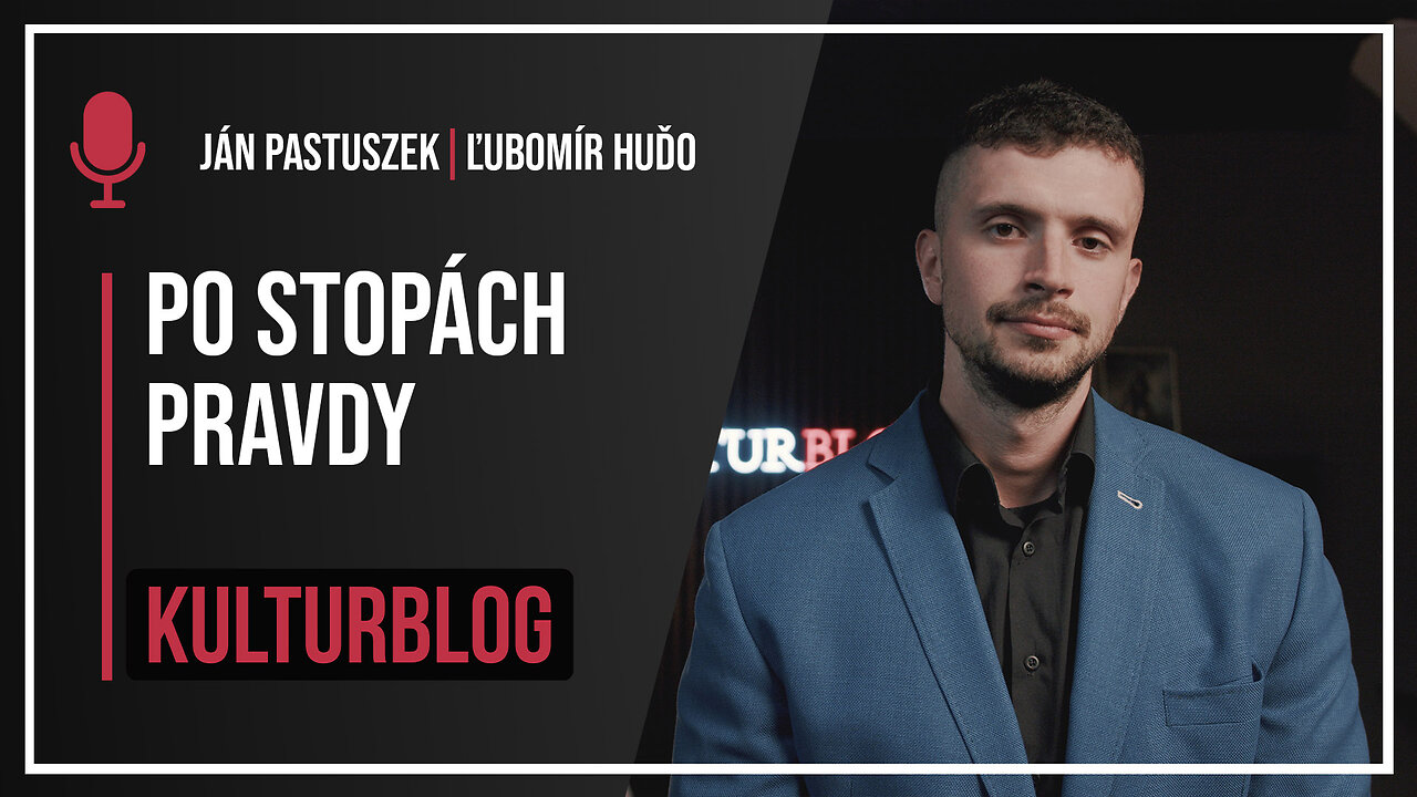 EUROVOĽBY UŽ KLOPÚ NA DVERE: Po stopách pravdy - Kulturblog 31.5.2024