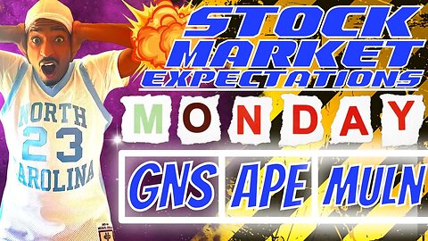 GNS STOCK | APE Stock | MULN Stock | FRGT Stock | Stock Market Expectations (Monday)