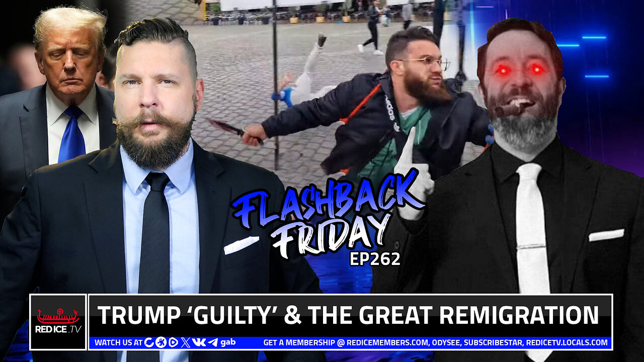 Trump ‘Guilty’ & The Great Remigration - FF Ep262