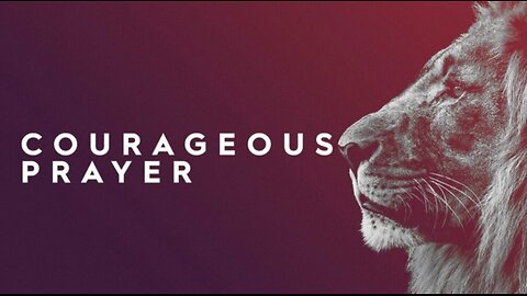 +64 COURAGEOUS PRAYER, Philippians 4:6-7