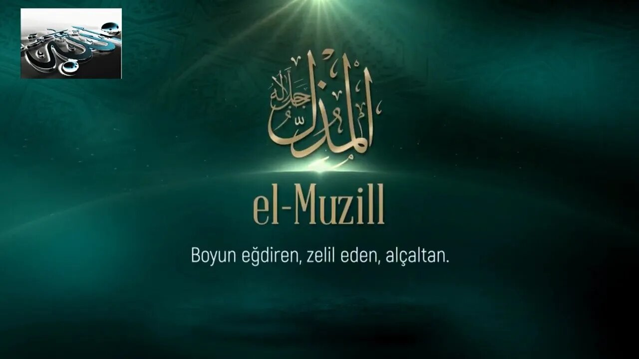 #esmaülhüsna ESMAÜ'L HÜSNA'DAN DUALAR / EL MUZİLL (C.C.)