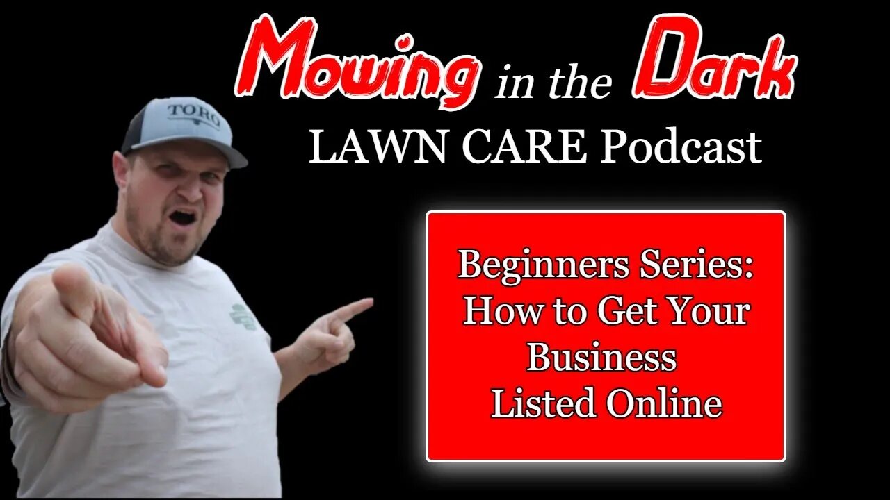 Beginners Series: How to Get Your Business Listed Online (Mowing in the Dark Podcast)