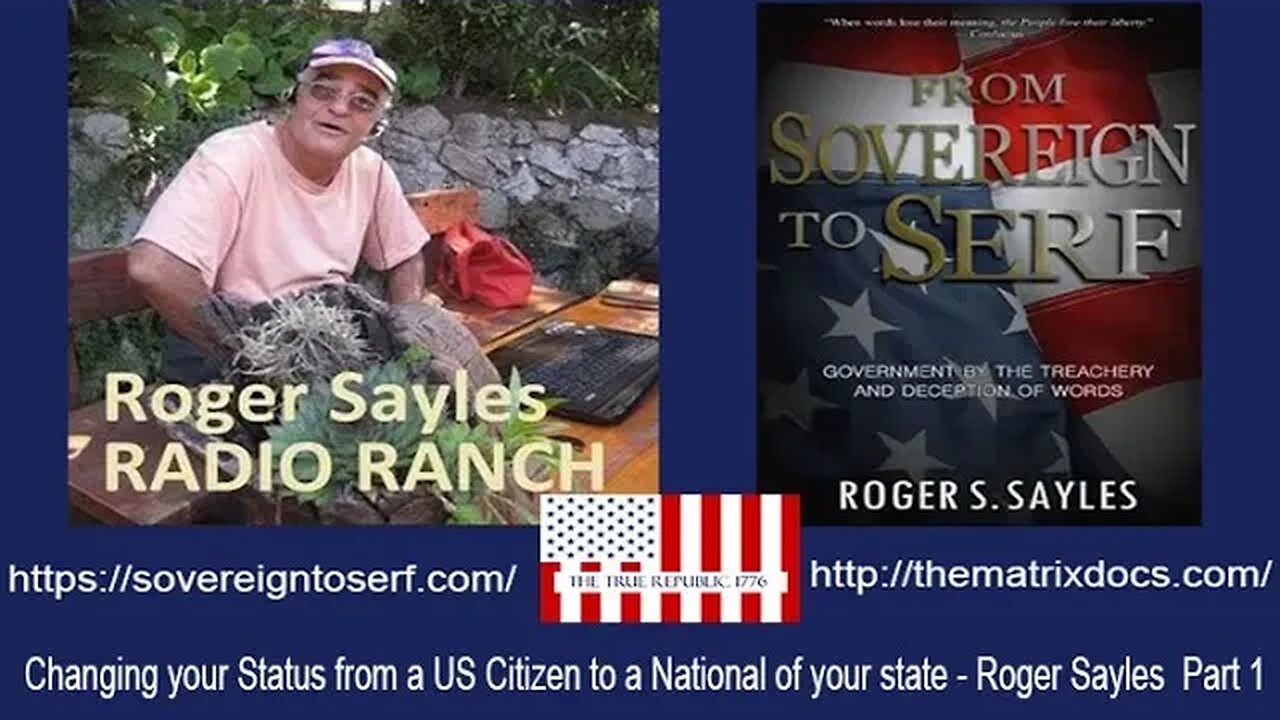 Changing your Status from a US Citizen to a National of your state - Roger Sayles- Part 1