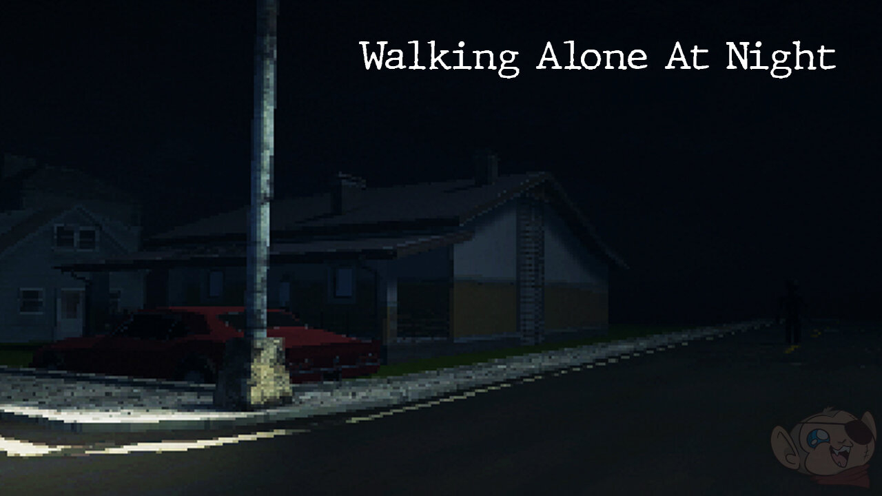 The Horrors of Walking Alone at Night