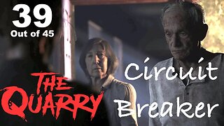 Circuit Breaker (39) [The Quarry Lets Play PS5]