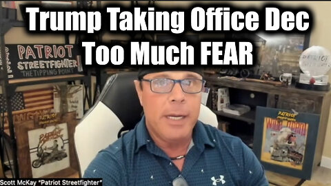 Scot McKay HUGE Trump Taking Office - "TOO MUCH FEAR"