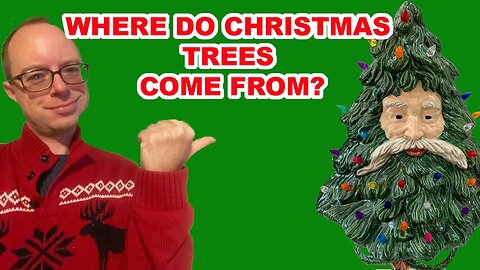 WHERE DO CHRISTMAS TREES COME FROM? SPECIAL CHRISTMAS EDITION! - EPG EP 99
