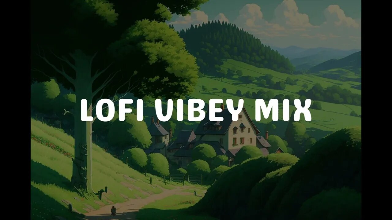 LOFI CHILL VIBEY MIX | LOFI 2023| 8+ HR | BACKGROUND MUSIC