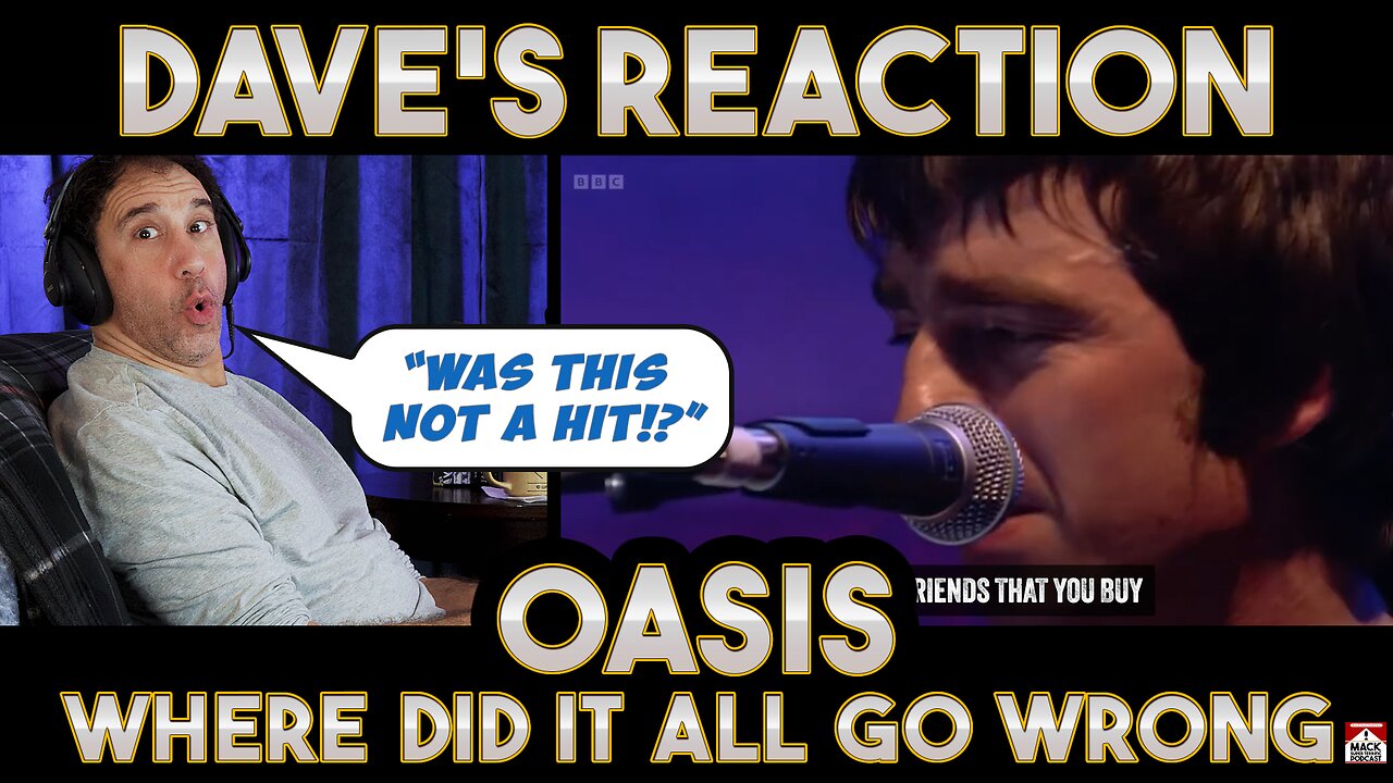 Dave's Reaction: Oasis — Where Did It All Go Wrong