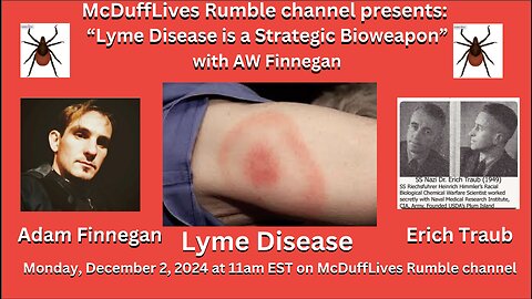 "Lyme Disease is a Strategic Bioweapon," with AW FinneganDecember 2, 2024