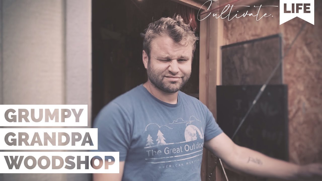 CL | Grumpy Grandpa Woodshop | Cultivate Relationships