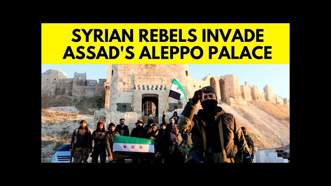 Syria War News | Rebels Have Captured Assad's Palace In Aleppo | Syria Latest News Today | N18G