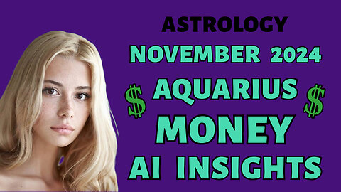 AI Decodes Aquarius' Financial Innovation November 2024: Wealth Revolution!