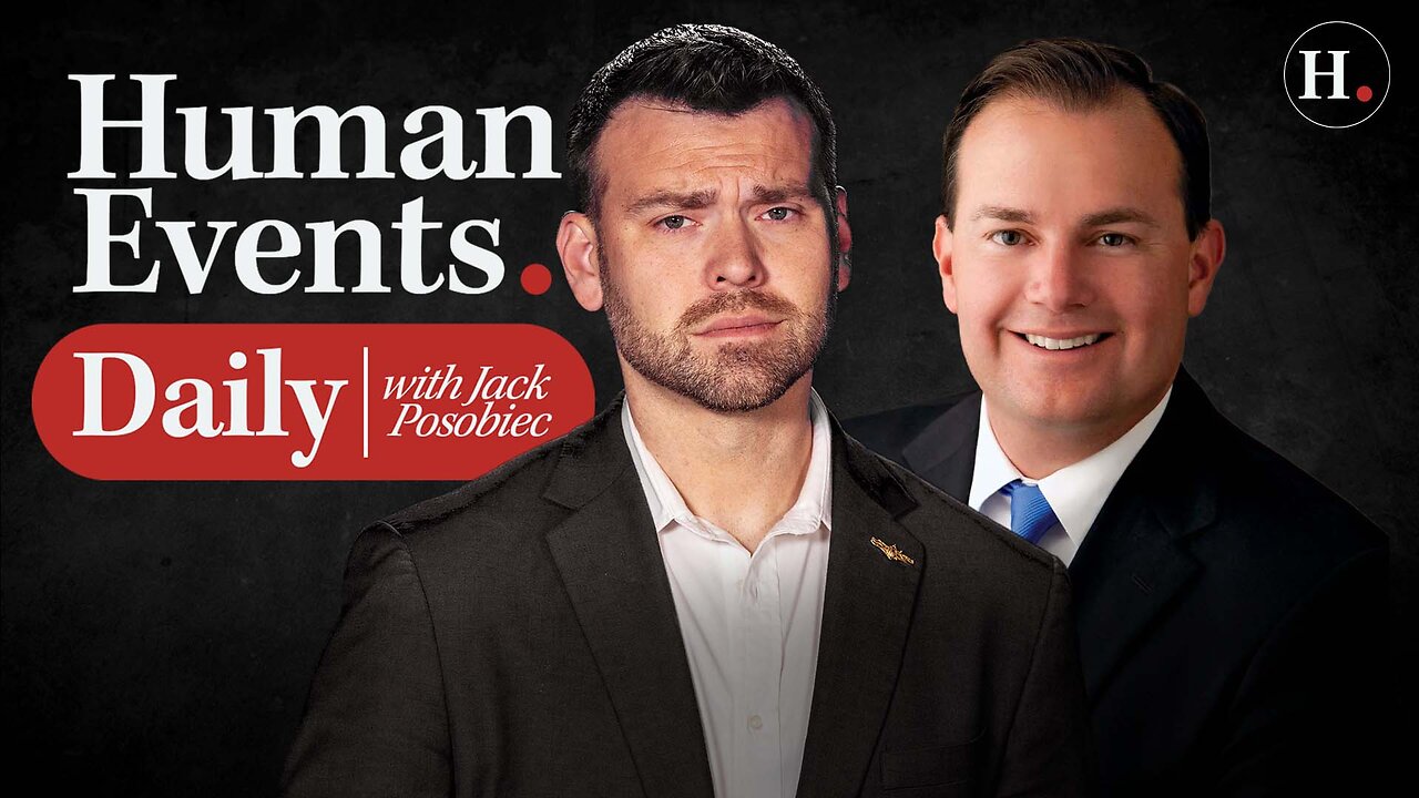 HUMAN EVENTS: SENATOR LEE ON UKRAINE WAR , STORMY DANIELS TESTIFIES