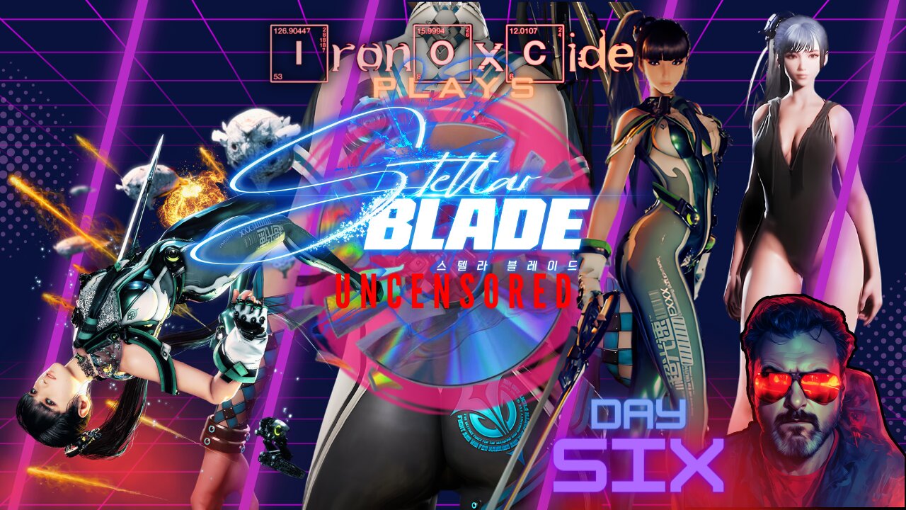 Iron0xcid3 Plays Stellar Blade: Uncensored from Disk: Day6 #FreeStellarBlade