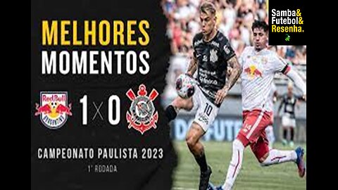 Paulistão 2023 - 1º Jogo Bragantino 1 X 0 Corinthians