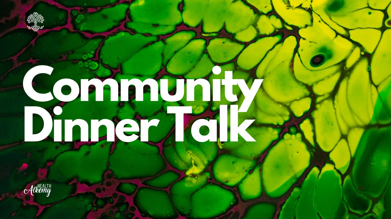 Health Alkemy Community Dinner Talk and Winter Cleanse Day 19 of 21 Insights Feb 10 2023