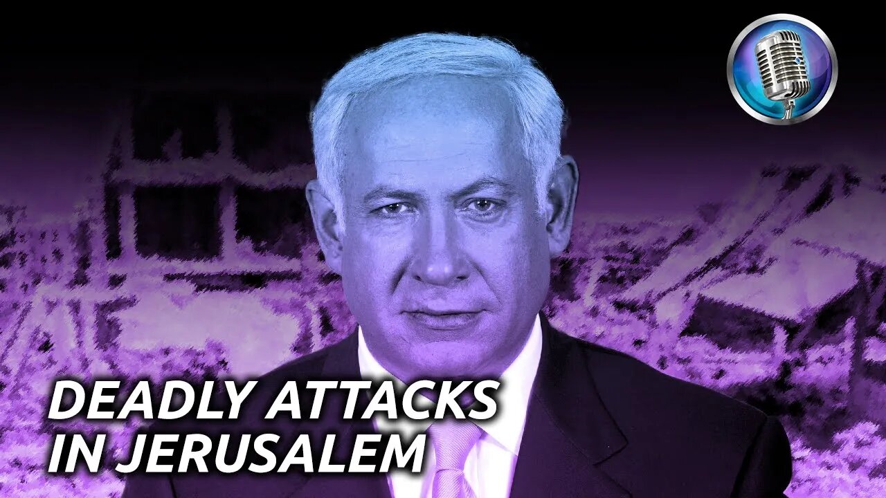 Deadly Attacks in Jerusalem | The Week in Bible Prophecy