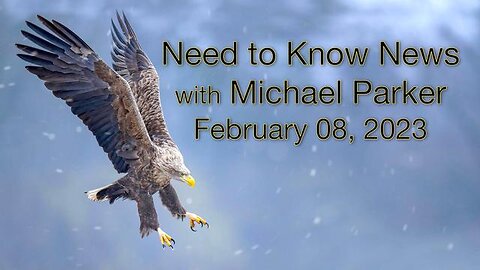 Need to Know News (8 February 2023) with Michael Parker