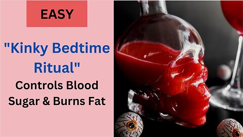 30 Second Wierd BedTime Trick To Control Blood Sugar Levels and Melt Weight Fast!