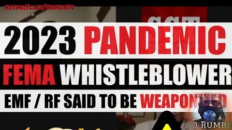 2023 Plandemic FEMA Whistleblower EMF RF Said To Be Weapon... #VishusTv 📺