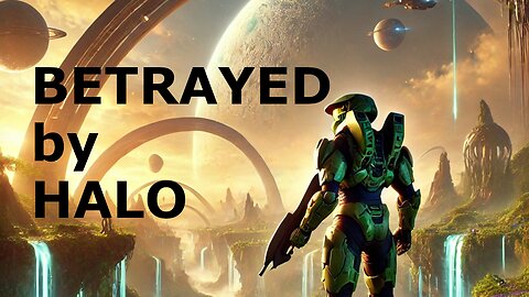 Betrayed by HALO