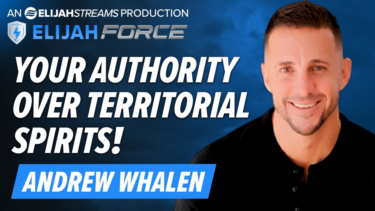 ANDREW WHALEN: YOUR AUTHORITY OVER TERRITORIAL SPIRITS!