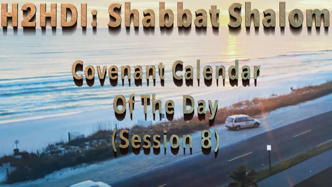 Shabbat Live! Covenant Calendar Of The Day (Session 8)