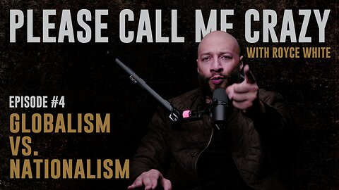 Globalism vs. Nationalism | EP #4 | Royce White