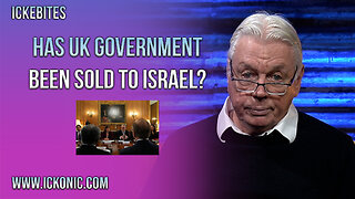 Has The UK Government Been Sold To Israel? David Icke