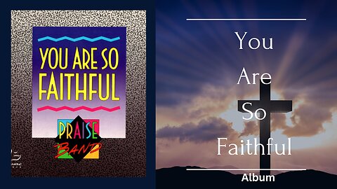 You Are So Faithful