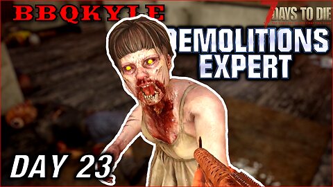 Arlene Wants Me (7 Days to Die - Demolitions Expert: Day 23)