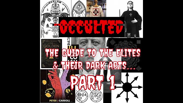 OCCULTED | The Guide To The Elites & Their Dark Arts Part 1