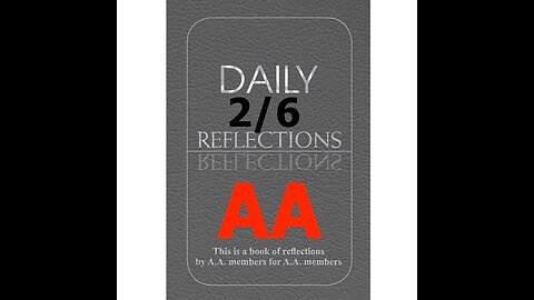 February 6 – AA Meeting - Daily Reflections - Alcoholics Anonymous - Read Along