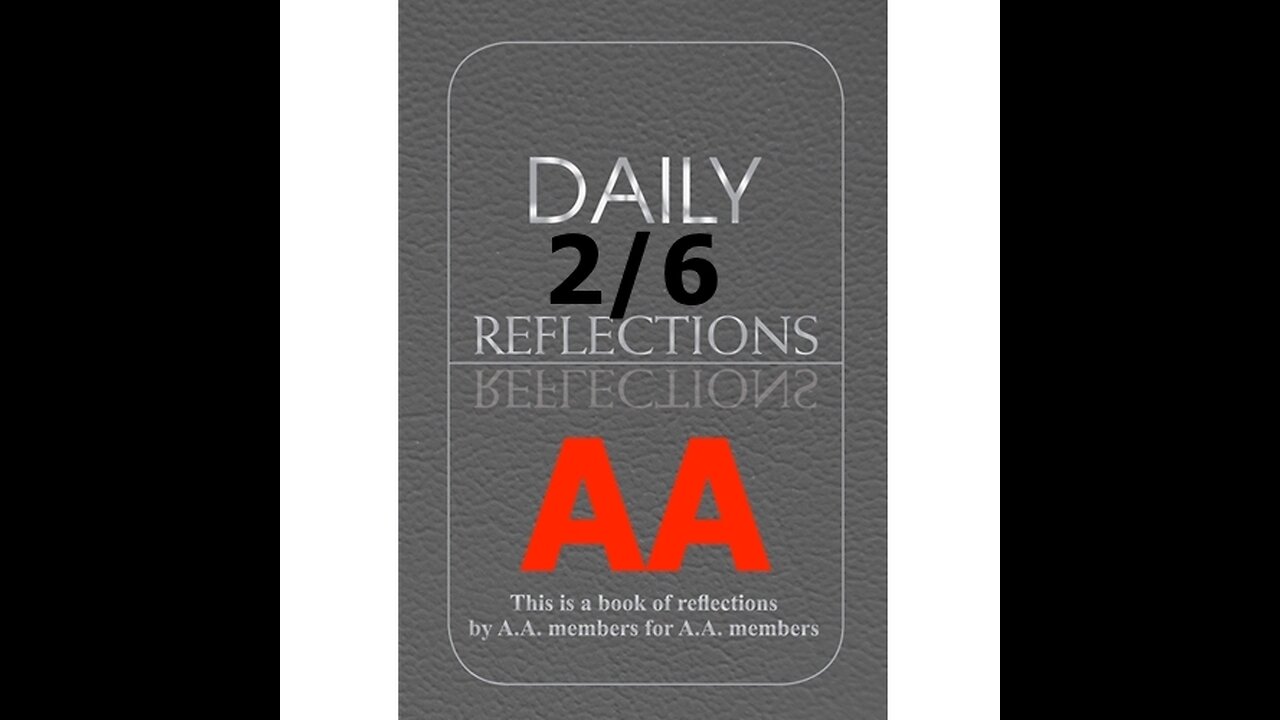 February 6 – AA Meeting - Daily Reflections - Alcoholics Anonymous - Read Along