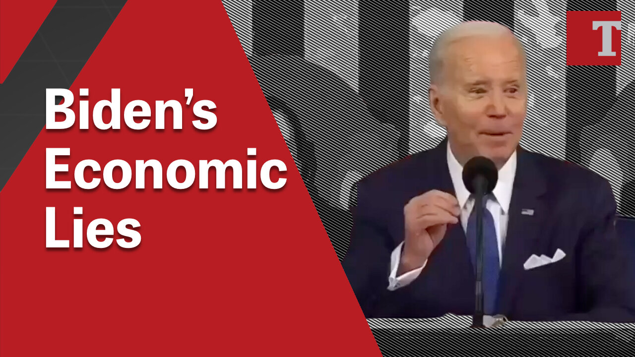 Biden’s Economic Lies